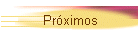 Pr�ximos