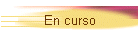 En curso