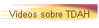V�deos sobre TDAH
